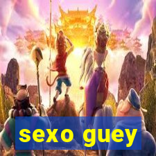 sexo guey